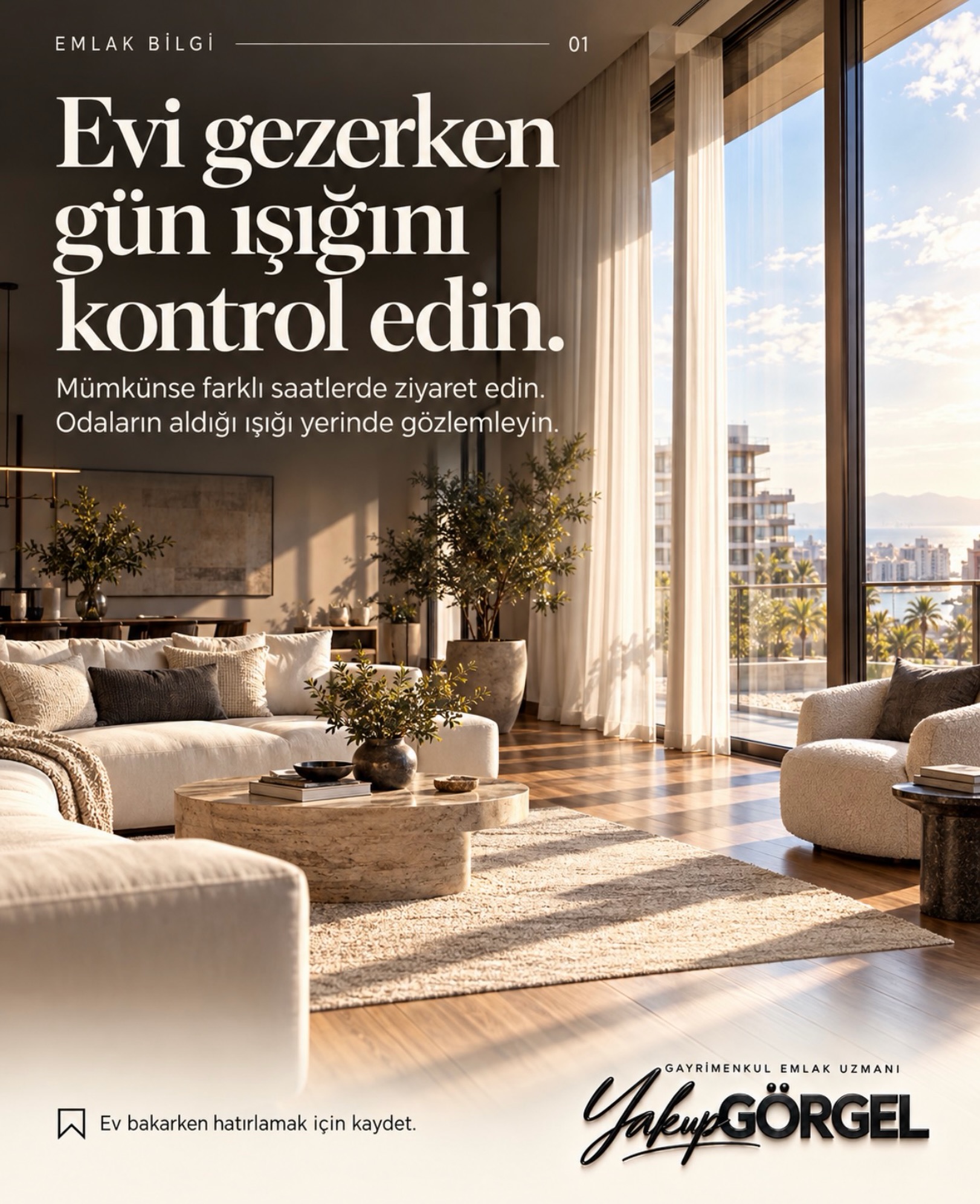 Evi gezerken gün ışığını kontrol edin. Mümkünse farklı saatlerde ziyaret edin; odaların aldığı ışığı yerinde gözlemleyin.